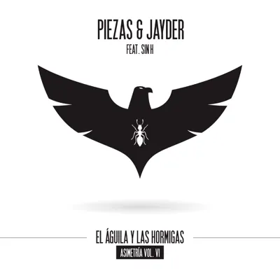 Asimetría, Vol VI: El Águila y las Hormigas - Single - El Piezas Asimetría, Vol VI: El Águila y las Hormigas - Single - El Piezas