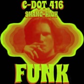 Funk (feat. Shang-High) feat. Shang-High by C-Dot 416