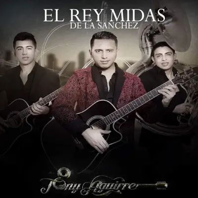 El Rey Midas de la Sánchez - Single - Tony Aguirre