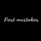 Past Mistakes (feat. Yauni Rose) - Finesse God lyrics