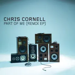 Part of Me (Remix) - EP - Chris Cornell