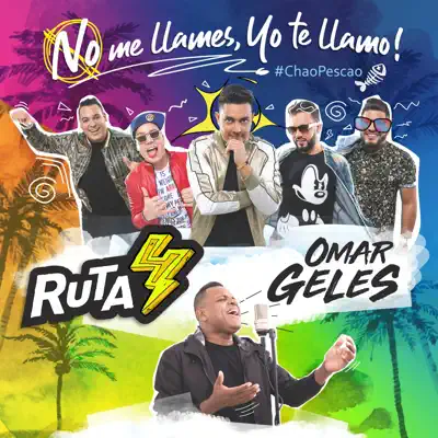 No Me Llames, Yo Te Llamo (#chaopescao) - Single - Omar Geles No Me Llames, Yo Te Llamo (#chaopescao) - Single - Omar Geles