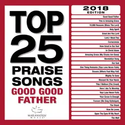 Top 25 Praise Songs - Good Good Father - Maranatha Music