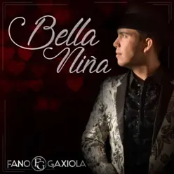 Bella Niña - Single - Fano Gaxiola Bella Niña - Single - Fano Gaxiola