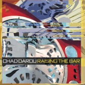 Chad Darou - Raising the Bar