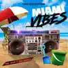 Miami Vibes (feat. Nak Daniels) - Single album lyrics, reviews, download