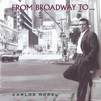 From Broadway To... - Carlos Morel