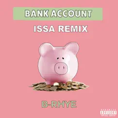 Bank Account (Issa Remix) - Single by B-Rhye album reviews, ratings, credits