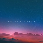 To the Trees - Run from Fire