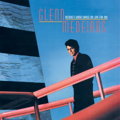 Nothing's Gonna Change My Love for You (Deluxe Edition) - Glenn Medeiros