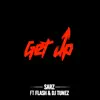 Stream & download Get Up (feat. DJ Tunez & Flash) - Single