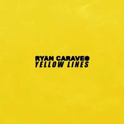 Yellow Lines - Single - Ryan Caraveo