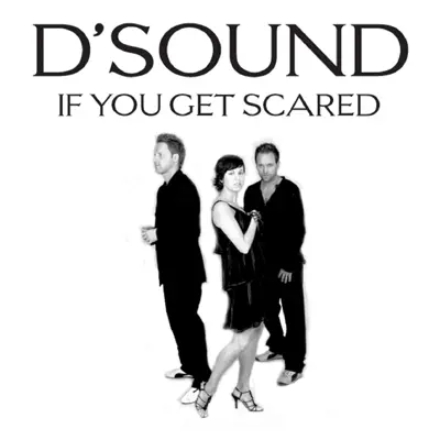If You Get Scared - Single - D'Sound