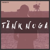 TÄNK NOGA artwork