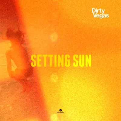 Setting Sun (Remixes 2) - Single - Dirty Vegas Setting Sun (Remixes 2) - Single - Dirty Vegas