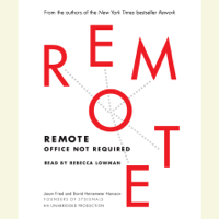 Jason Fried & David Heinemeier Hansson - Remote: Office Not Required (Unabridged) artwork