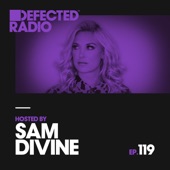 Defected Radio Ep. 119 (Hosted by Sam Divine) artwork