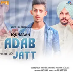 Adab Jatt - Single by IQU & Maan album reviews, ratings, credits
