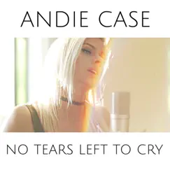 No Tears Left To Cry - Single by Andie Case album reviews, ratings, credits