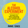 The Alcohol Experiment - Annie Grace
