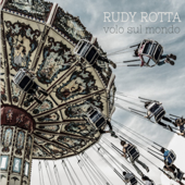 Volo sul mondo - Rudy Rotta