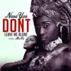 Dont Leave Me Alone (feat. MzVee) - Single album lyrics, reviews, download