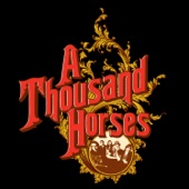 A Thousand Horses - Heart Attack