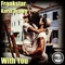With You (Frankstar Presents) - Karla Brown lyrics