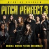 Pitch Perfect 3 (Original Motion Picture Soundtrack) [Special Edition] artwork