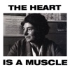 The Heart Is a Muscle - Single, 2017