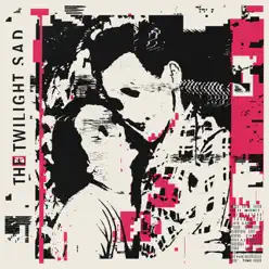 It Won/t Be like This All the Time - The Twilight Sad It Won/t Be like This All the Time - The Twilight Sad