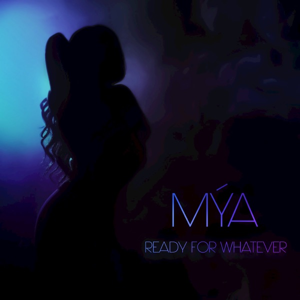 Ready for Whatever - Single - Mýa