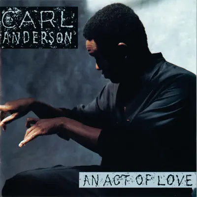 An Act of Love - Carl Anderson