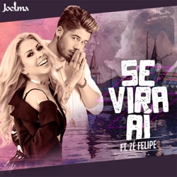 Joelma - Se Vira Aí (feat. Zé Felipe)