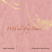 With All of My Heart (feat. Eli Hernandez) - Kathy Hernandez