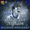 Asaan Jun Nighaon - Dildar Solangi lyrics