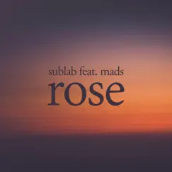 Rose (feat. Mads) - Single by Sublab album reviews, ratings, credits