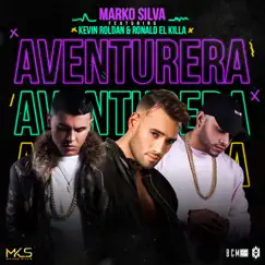 Aventurera - Single by Marko Silva, Kevin Roldán & Ronald 