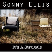 Sonny Ellis - I Got More Bills Than I Got Pay