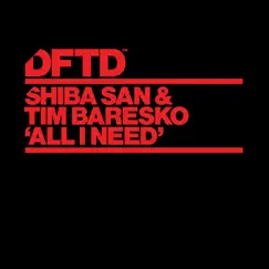All I Need (Extended Mix) - Single by Shiba San & Tim Baresko album reviews, ratings, credits