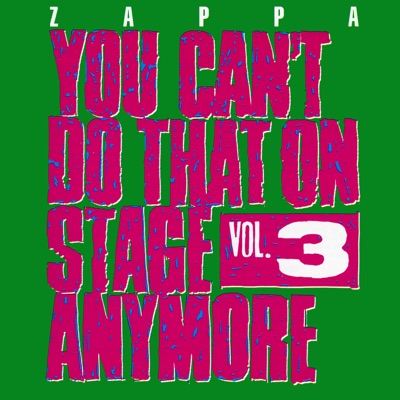 You Can't Do That On Stage Anymore, Vol. 3 (Live) - Frank Zappa