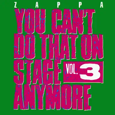 You Can't Do That On Stage Anymore, Vol. 3 (Live) - Frank Zappa