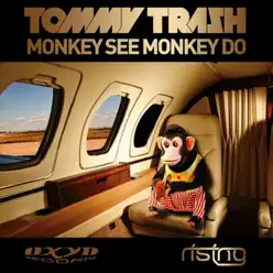 Monkey See Monkey Do - Single - Tommy Trash Monkey See Monkey Do - Single - Tommy Trash