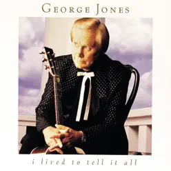 I Lived to Tell It All - George Jones