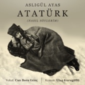 Atatürk / Nasıl Söylerim (feat. Can Bora Genç & Ulaş Kurugüllü) artwork