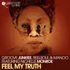 Stream & download Feel My Truth (feat. Nichelle Monroe) - Single