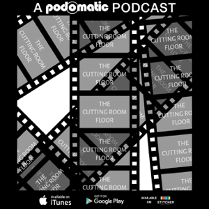 The Cutting Room Floor podcast