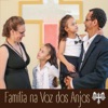 Familia na Voz dos Anjos