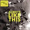 Always Like This - EP album lyrics, reviews, download