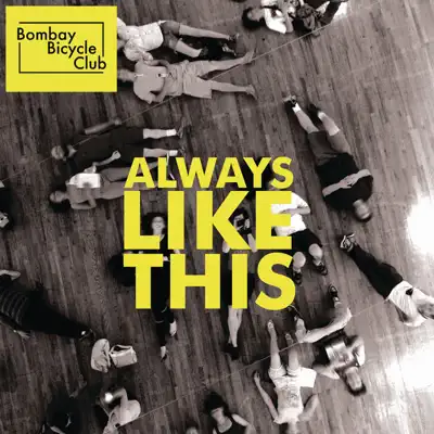 Always Like This - EP - Bombay Bicycle Club